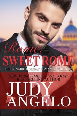 Rome, Sweet Rome - The BILLIONAIRE HOLIDAY Series, #4
