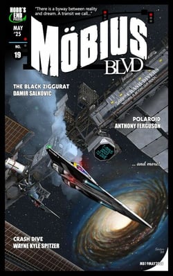 Mobius Blvd: Stories from the Byway Between Reality and Dream No. 19 | May 2025 - Mobius Blvd: Stories from the Byway Between Reality and Dream, #19