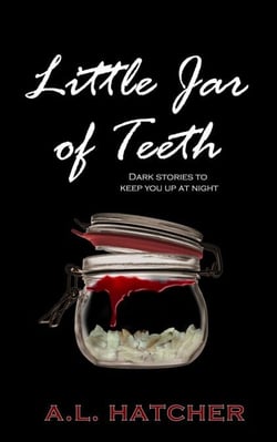 Little  Jar of Teeth: Dark Stories to Keep You Up At Night