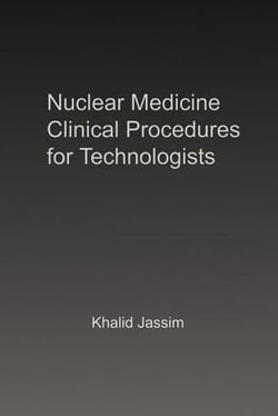 Nuclear Medicine Clinical Procedures for Technologists