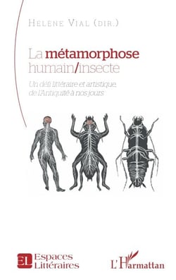 La métamorphose humain/insecte - Un défi littéraire et artistique, de l’Antiquité à nos jours