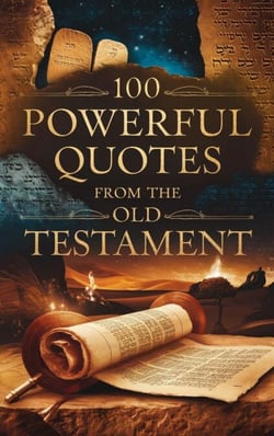 100 Powerful Quotes from the Old Testament - Biblical Reference: Quotations, #2