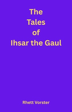 The Tales of Ihsar the Gaul