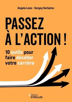 Passez à l'action ! - 10 outils pour faire décoller votre carrière
