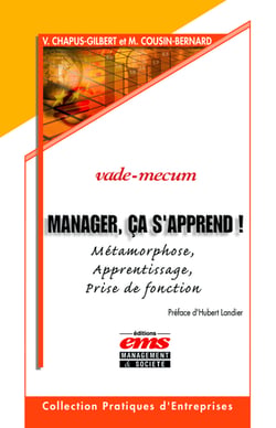 Manager, ça s'apprend ! - Métamorphose, apprentissage, prise de fonction