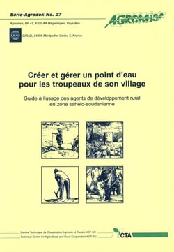 Créer et gérer un point d'eau pour les troupeaux de son village - Guide à l'usage des agents de développement rural en zone sahélo-soudanienne
