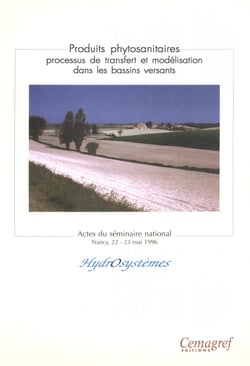 Produits phytosanitaires. Processus de transfert et modélisation dans les bassins versants - Séminaire de Nançy : 22 et 23 mai 1996