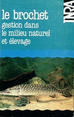 Le brochet - Gestion dans le milieu naturel et élevage