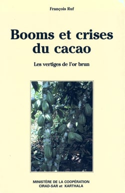 Booms et crises du cacao - Les vertiges de l'or brun
