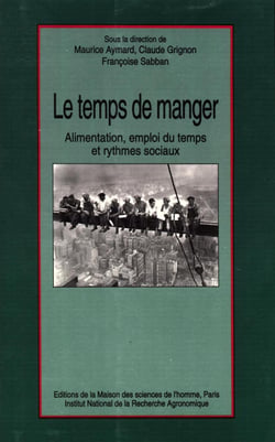 Le temps de manger - Alimentation, emploi du temps et rythmes sociaux