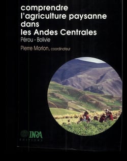 Comprendre l'agriculture paysanne dans les Andes Centrales (Pérou-Bolivie)