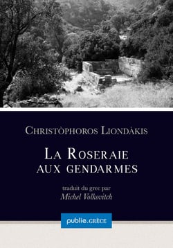La roseraie aux gendarmes - un poète contemporain renouvelant les mythes de la Crète