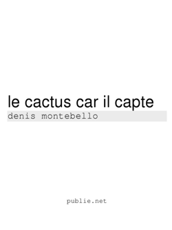 Le cactus car il capte - dictionnaire à gratter le réel