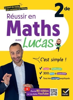 Réussir en maths 2de avec Lucas - C'est simple ! - avec plus de 80 vidéos pour tout comprendre