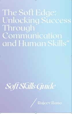 The Soft Edge : Unlocking Success Through Communication and Human Skills