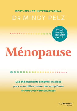 Ménopause - Les changements à mettre en place pour vous débarrasser des symptômes et retrouver votre jeunesse