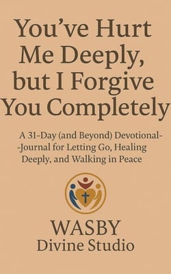You've Hurt Me Deeply, But I Forgive You Completely.