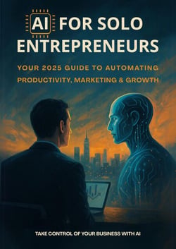 AI for Solo Entrepreneurs Work Less, Earn More: Your 2025 Guide to Automating Productivity, Marketing &amp; Growth