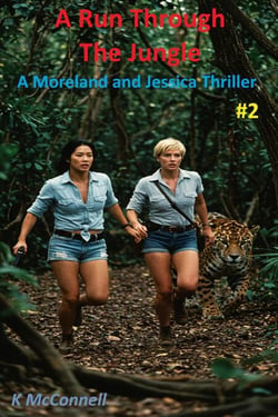 A Run Through The Jungle - Moreland and Jessica, #2