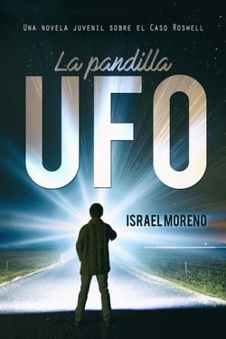 La pandilla Ufo: Una aventura juvenil sobre el caso Ovni de Roswell - La pandilla UFO, #1