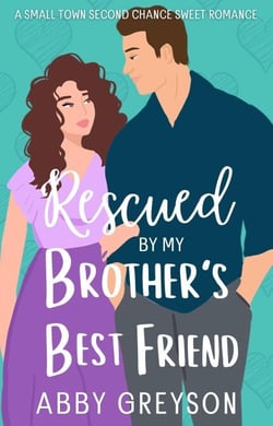 Rescued By My Brother's Best Friend - Briar Glen, #1