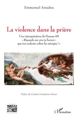 La violence dans la prière - Une interprétation du Psaume 69 « Répands sur eux ta fureur ; que ton ardente colère les atteigne ! »