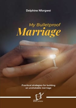 My Bulletproof Marriage - Practical Strategies for Building an Unshakable Marriage