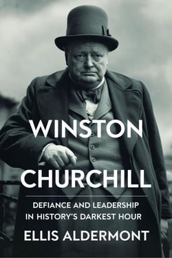 Winston Churchill, A Biography: Defiance and Leadership in History’s Darkest Hour