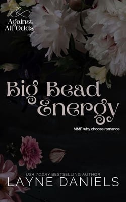 Big Bead Energy - Against All Odds, #4