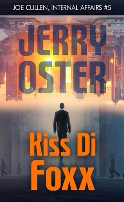 Kiss Di Foxx: Joe Cullen, Internal Affairs #5 - The Noir Procedurals of Jerry Oster