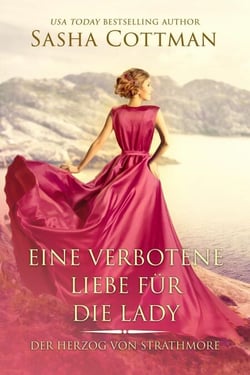 Eine verbotene Liebe für die Lady - Der Herzog von Strathmore, #2