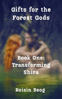 Transforming Shira - Gifts for the Forest Gods, #1