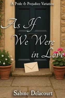 As If We Were in Love: A Pride and Prejudice Variation