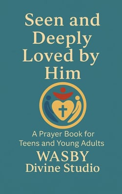 Seen and Deeply Loved by Him