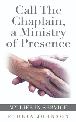 Call the Chaplain: A Ministry of Presence