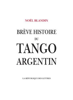 Brève histoire du tango argentin