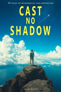 Cast No Shadow - A Collection of Writings by Julian Bound, #1