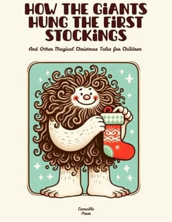 How the Giants Hung the First Stockings And Other Magical Christmas Tales for Children