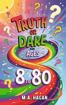 Truth or Dare for Ages 8 to 80