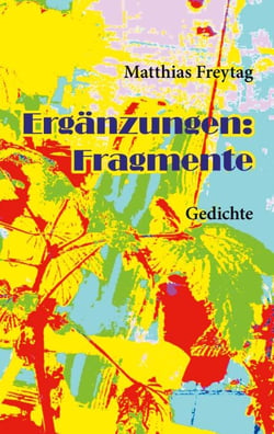 Ergänzungen: Fragmente - Gedichte