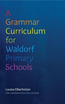 A Grammar Curriculum for Waldorf Primary Schools