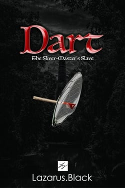Dart: The Sliver-Master's Slave
