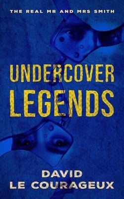 Undercover Legends: The Real Mr and Mrs Smith - Undercover Legends, #2