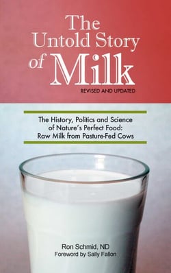 Untold Story of Milk, Revised and Updated - The History, Politics and Science of Nature's Perfect Food: Raw Milk from Pasture-Fed Cows