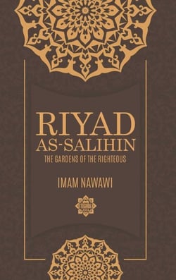 Riyad As Salihin - The Gardens of the Righteous