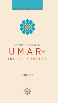 Umar Ibn Al-Khattab - Exemplary of Truth and Justice