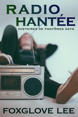 Radio hantée - Histoires de fantômes gays, #3