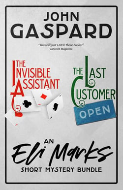 The Eli Marks Short Mystery Bundle: "The Invisible Assistant" &amp; "The Last Customer"