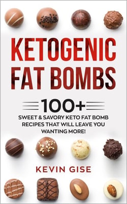 Ketogenic Fat Bombs: 100+ Sweet &amp; Savory Keto Fat Bomb Recipes That Will Leave You Wanting More!