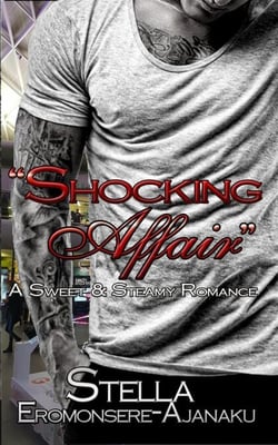"Shocking Affair" ~ A Sweet &amp; Steamy Romance